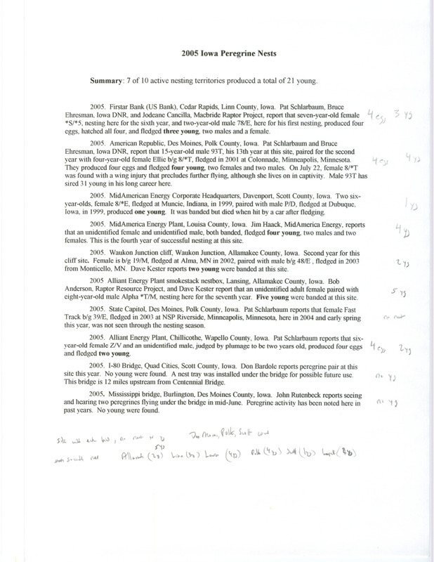 A report of ten Peregrine Falcon nesting territories, seven of which were active and produced a total of 21 young. This item was used as supporting documentation for the Iowa Ornithologists' Union Quarterly field report of summer 2005.