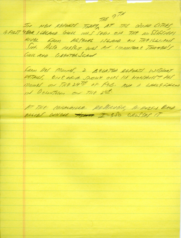 Notes for the Iowa Birdline update for March 5, 1990. Highlights of the update include numerous sightings of waterfowl, including Common Mergansers, Goldeneyes, Bufflehead, and Hooded Mergansers. In addition to the waterfowl sightings, Blackbirds, Robins, and Killdeer all began appearing in greater numbers. Also of note were observations of an Iceland Gull, a Northern Saw-whet Owl, and an adult Golden Eagle.