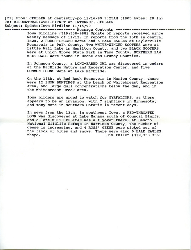 Email of the Iowa Birdline update for November 12-15, 1990. Highlights of the update include sightings of Pacific Loon, a first winter Black-legged Kittiwake, a Surf Scoter, a first winter Thayer's Gull, and an immature Golden Eagle. Other observations of note were of a very late Scarlet Tanager, 2 Carolina Wrens, 2 Rough-legged Hawks, and 5 Bald Eagles.