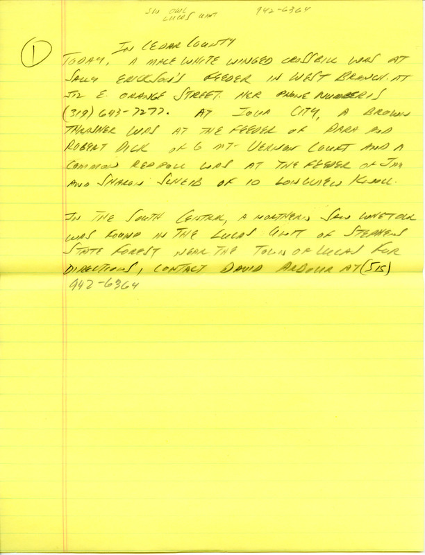 Email of Iowa Birdline updates for January 20, 1992. The highlights for the update include sightings of several species of gulls, an adult Red-shouldered Hawk, Northern Saw-whet Owl and a Northern Shrike. Also included are handwritten notes with sightings of a male White-winged Crossbill and after being missing for over a week following the bitter cold, the Pine Warbler was back at the feeder in Pleasantville.