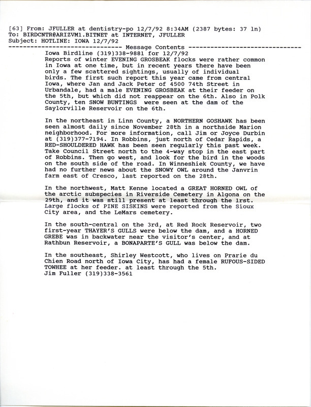 Email of Iowa Birdline updates for December 7, 1992. The highlights for the update include sightings of a male Evening Grosbeak, ten Snow Buntings, and a Northern Goshawk. Also included are handwritten notes with sightings of a lingering American White Pelican at Whitebreast Park in Marion County.