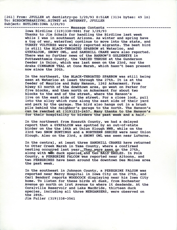 Email for the Iowa Birdline update for March 29, 1993. Highlights of the update include sightings of the continued presence of a Black-throated Sparrow, Gyrfalcon, Snowy Owl and Sandhill Crane. Also included are handwritten notes for the next week's update with sightings of several returning birds, the Common Loon, Eared and Horned Grebes, Bonaparte's Gull and a Tree Swallow.