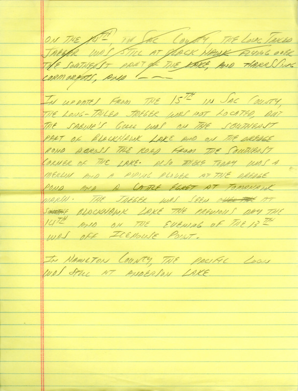 Email of the Iowa Birdline update for September 11-13, 1994. Highlights of the update include the continued presence of a Long-tailed Jaeger and a Sabine's Gull in Sac County. Also of note were observations of a Red-necked Phalarope, a Western Grebe, and the continued presence of a Pacific Loon. Also included are handwritten notes for the next week's update with sightings of a Merlin, a Piping Plover, and a Cattle Egret.