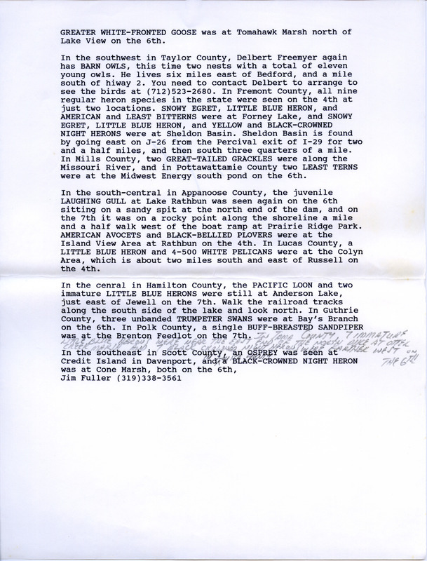 Email of the Iowa Birdline update for August 8, 1994. Highlights of the update include a second state record of a Black-headed Gull as well as sightings of Burrowing Owls, Barn Owls, a Laughing Gull, a Snowy Egret, and the continued presence of the Pacific Loon. Also included are handwritten notes for the next week's update with sightings of a Eurasian Tree Sparrow and several species of shorebirds.