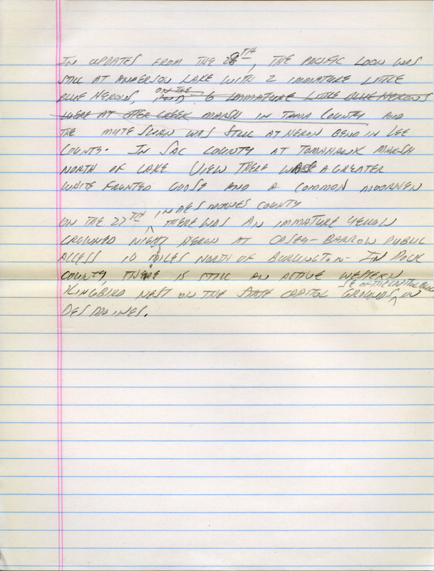 Email of the Iowa Birdline update for July 25, 1994. Highlights of the update include the continued presence of a Fulvous Whistling Duck and a Pacific Loon. Also of note were observations of nesting Yellow and Black-billed Cuckoos and numerous species of shorebirds, including Stilt Sandpipers and Short-billed Dowitchers. Also included are handwritten notes for the next week's update with sightings of a Greater White-fronted Goose and a Western Kingbird.