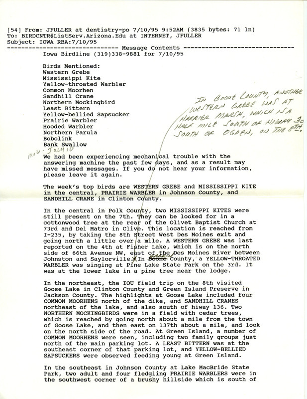 Iowa RBA update for July 10, 1995. Highlights of the update include sightings of a Western Grebe, Mississippi Kite, two adult and four fledgling Prairie Warblers and a Sandhill Crane. Also included are handwritten notes for the next week's update with sightings of a Trumpeter Swan that has been on the same pond for three weeks near Cosgrove.