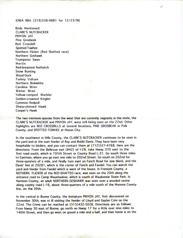 Iowa RBA update for December 23, 1996. Highlights of the update include the continued presence of two montane species, the Clark's Nutcracker and an immature Pinyon Jay. In addition, the results from several Christmas bird counts held in various locations around the state are mentioned. Also included are handwritten notes for the next week's update with sightings of a male Evening Grosbeak, two first year Glaucous Gulls, and a gray Gyrfalcon.