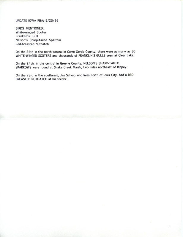 Iowa RBA update for September 23-25, 1996. Highlights of the update include sightings of a Yellow Rail and a Marbled Godwit. Other interesting observations from and IOU field trip include Le Conte's Sparrows, Nelson's Sharp-tailed Sparrows, a Peregrine Falcon, a Merlin, and a Hen Harrier. Also of note were the sightings of 12 species of shorebirds at Union Slough National Wildlife Refuge and a Red-breasted Nuthatch north of Iowa City.