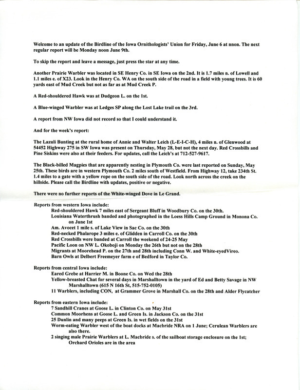 Iowa Birdline updates for May 28-June 9, 1997. Highlights of the multiple updates include sightings of a Lazuli Bunting, Black-billed Magpies, a Pacific Loon, and numerous species of Warblers. Also of note were sightings of Barn Owls, a Vermillion Flycatcher, and a Spotted Towhee.