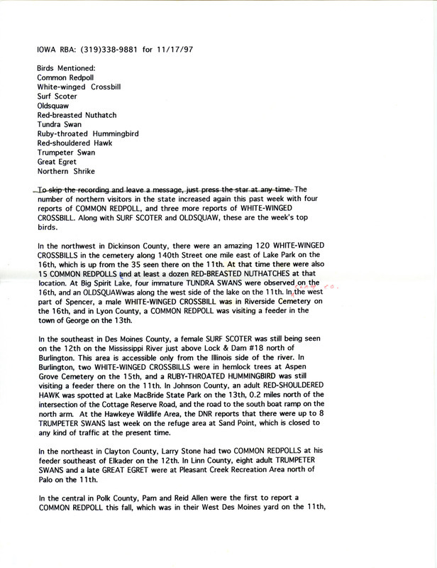 Iowa RBA update for November 17, 1997. Highlights of the update include sightings of a female Surf Scoter, a Long-tailed Duck, Common Redpolls in four locations, and White-winged Crossbills in three locations. Also included are handwritten notes for the next week's update with sightings of a Bohemian Waxwing and a Eurasian Goldfinch.