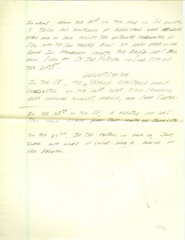 Email of the Iowa RBA update for December 22, 1997. Highlights of the update include observations of several outstanding birds from seven Christmas Bird Counts held around the state. The best birds discovered on the counts were several species of Gulls and Woodpeckers as well as White-winged Crossbills, Long-tailed Ducks, and Common Redpolls. Also included are handwritten notes for the next week's update with sightings of Ruby-crowned Kinglet, Merlin, and Surf Scoter.