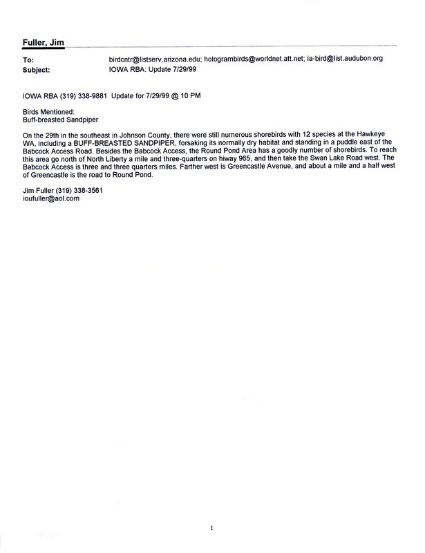 Three emails of Iowa RBA updates for July 25, 27, 29, 1999. Highlights of the updates include sightings of a Little Blue Heron, Least Terns and a Buff-breasted Sandpiper.