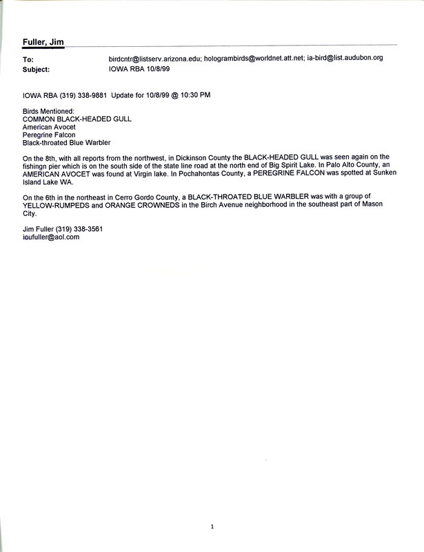 Four emails of Iowa RBA updates for October 4, 5, and 8, 1999. Highlights of the updates include sightings of a Brown Pelican, a Surf Scoter, a Black-headed Gull, a Black-billed Magpie and an Eurasian Collared Dove.