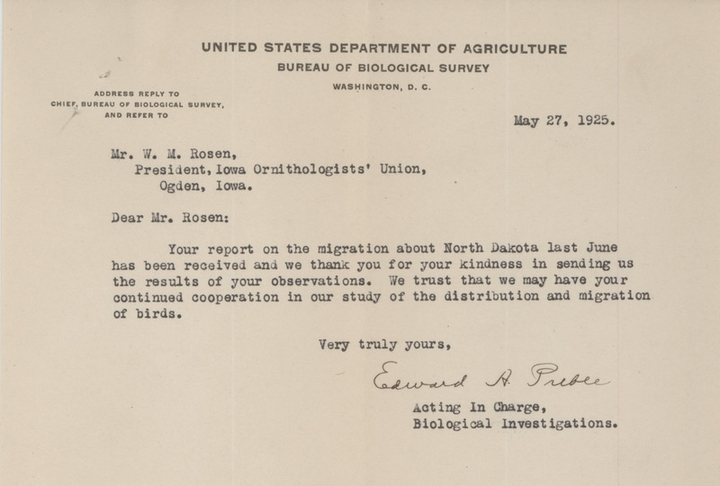 Register dated May 1, 1925. United States Department of Agriculture Bureau of Biological Survey register filled out by Walter Rosene listing migratory birds sighted during a two week bird photography trip to North Dakota. Includes a note dated May 27, 1925 from Edward Preble thanking Rosene for his observations.