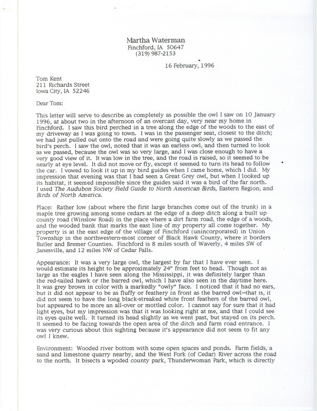 Letter from Martha Waterman to Thomas H. Kent regarding a possible Great Gray Owl sighting, February 16, 1996. The letter includes a hand-drawn map showing the location of the sighting. This item was used as supporting documentation for the Iowa Ornithologists' Union Quarterly field report of winter 1995-1996 but was filed with spring 1996 documentation.