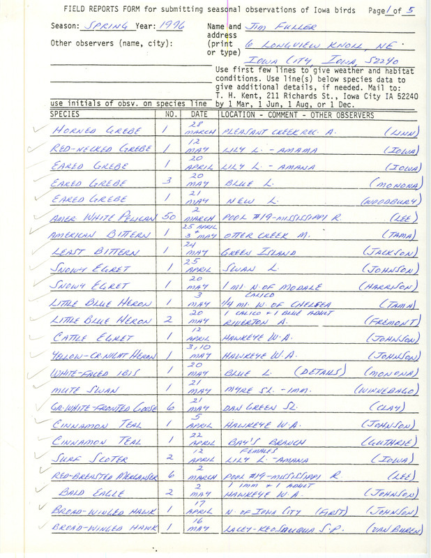 Spring report of birds and locations contributed by James L. Fuller. This item was used as supporting documentation for the Iowa Ornithologists' Union Quarterly field report of spring 1996.