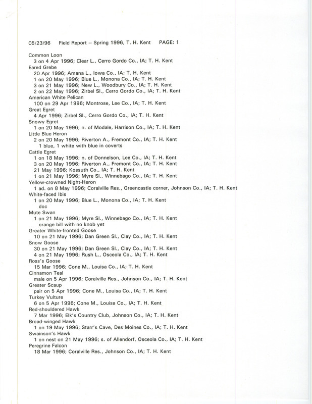 Spring report of birds and locations contributed by Thomas H. Kent. This item was used as supporting documentation for the Iowa Ornithologists' Union Quarterly field report of spring 1996.