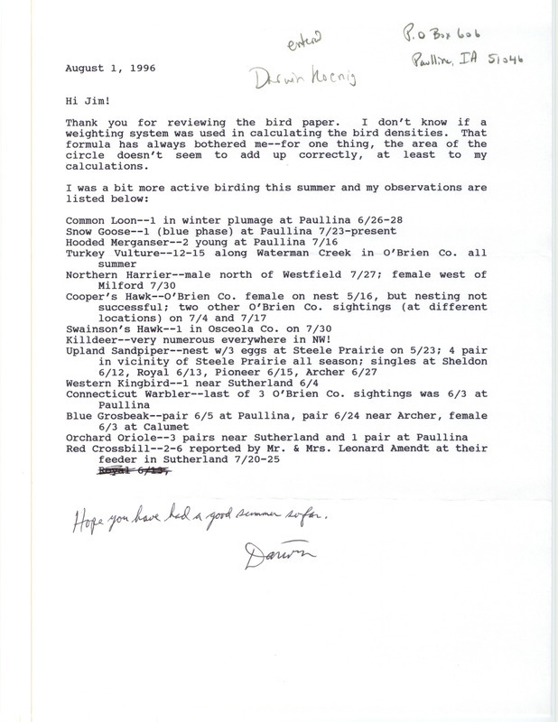 List of birds and locations contributed by Darwin Koenig. Included with the field report is a note from Darwin Koenig to James J. Dinsmore thanking him for reviewing his paper regarding bird densities.This item was used as supporting documentation for the Iowa Ornithologists' Union Quarterly field report of summer 1996.