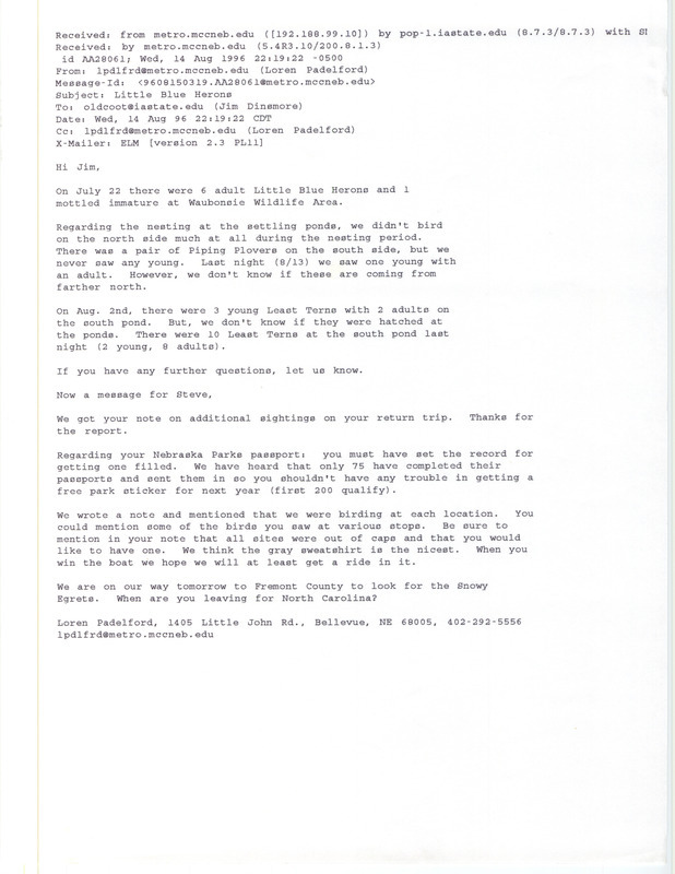 Field notes contributed by Loren Padelford in an email to James J. Dinsmore. The email includes a note to Stephen J. Dinsmore regarding a birding trip to Nebraska. This item was used as supporting documentation for the Iowa Ornithologists' Union Quarterly field report of summer 1996.