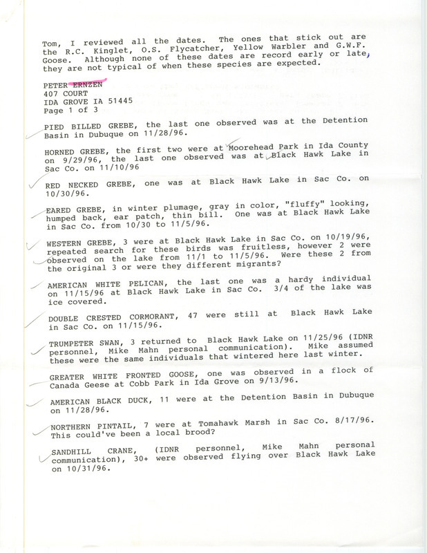 List of birds and locations contributed by Peter Ernzen. Included with the field report is a note from Peter Ernzen to Thomas H. Kent regarding the unusual dates of several species observations. This item was used as supporting documentation for the Iowa Ornithologists' Union Quarterly field report of fall 1996.