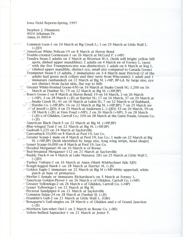 List of birds and locations contributed by Stephen J. Dinsmore with observers George Brown, Bery Engebretsen, Jim Sinclair and others. This item was used as supporting documentation for the Iowa Ornithologists' Union Quarterly field report of spring 1997.