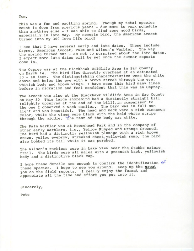 List of birds and locations contributed by Peter Ernzen. Included with the field report is a letter from Peter Ernzen to Thomas H. Kent with details on his sightings of an Osprey, American Avocet, Palm Warbler and Wilson's Warbler. This item was used as supporting documentation for the Iowa Ornithologists' Union Quarterly field report of spring 1997.