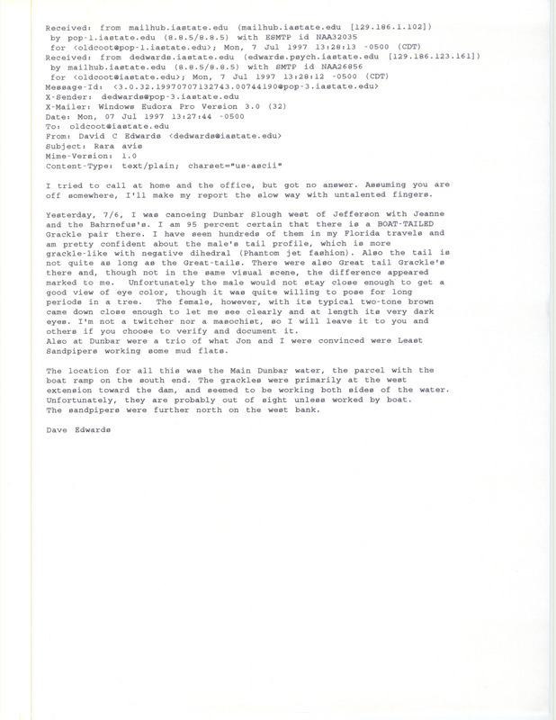 An email from David C. Edwards to James J. Dinsmore regarding a possible Great-tailed Grackle sighting, July 7, 1997. This item was used as supporting documentation for the Iowa Ornithologists' Union Quarterly field report of summer 1997.