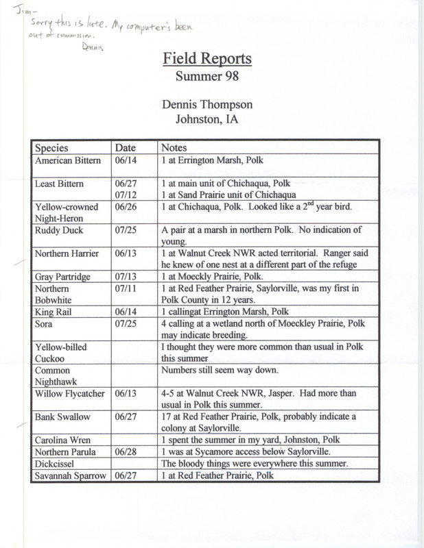 An annotated list of birds sighted by Dennis Thompson. This item was used as supporting documentation for the Iowa Ornithologists' Union Quarterly field report of summer 1998.