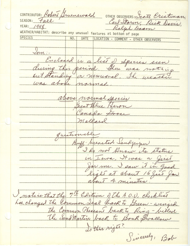 Fall report of birds found in O'Brien County contributed by Robert Gruenewald. Also included is a form letter from Thomas H. Kent to Gruenewald regarding a request for more information and answers to several inquiries about bird names. This item was used as supporting documentation for the Iowa Ornithologists' Union Quarterly field report of fall 1998.