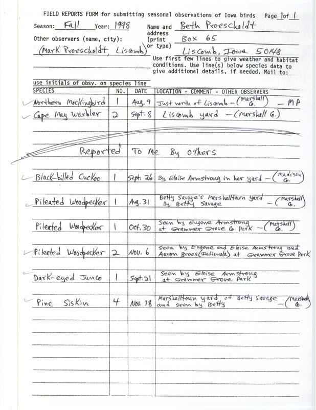 Fall report of birds and locations contributed by Beth Proescholdt and other observers. Also included are the results from a Hawk watch held at Grammer Grove County Wildlife Area from September 9 through November 25, 1998. This item was used as supporting documentation for the Iowa Ornithologists' Union Quarterly field report of fall 1998.