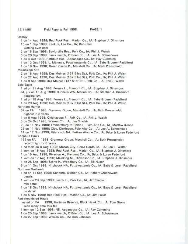 A list of bird sightings organized by species, December 11, 1998. The list includes sightings of Hawks, Plovers, Cranes, Sandpipers, Gulls, Terns, Cuckoos, and Owls. The list also contains the number of birds seen, date of sighting, location, and observer of each species. This item was used as supporting documentation for the Iowa Ornithologists' Union Quarterly field report of fall 1998.