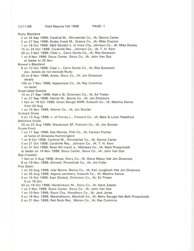 A list of bird sightings organized by species, December 11, 1998. The list includes sightings of Blackbirds, Orioles and Finches. The list also contains the number of birds seen, date of sighting, location, and observer of each species. This item was used as supporting documentation for the Iowa Ornithologists' Union Quarterly field report of fall 1998.