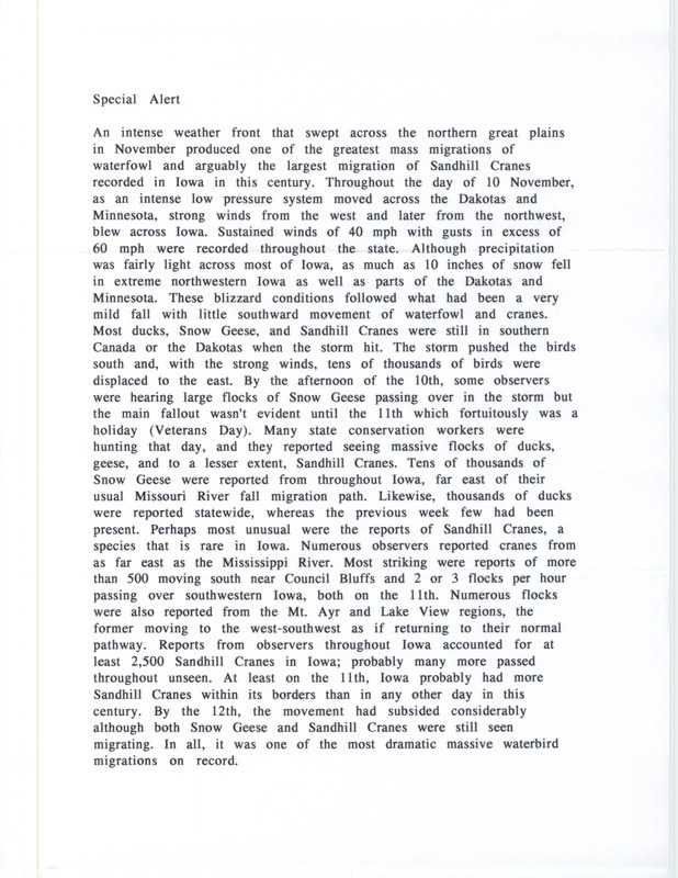 A special weather alert describing the intense weather front that swept across the northern great plains on November 10-12, 1998. The intense low pressure system produced one of the greatest mass migrations of waterfowl and the largest migration of Sandhill Cranes recorded in Iowa. The most unusual reports were of 500 or more Sandhill Cranes moving south near Council Bluffs. Additionally, tens of thousands of Snow Geese were reported throughout Iowa, far east of their usual migration path. Also of note were the thousands of that ducks were reported statewide when there had been few present in the preceding weeks.