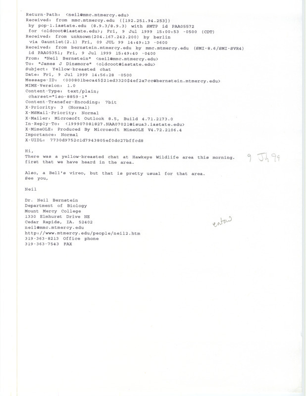 Printout of an email from Neil Bernstein to Jim Dinsmore dated July 9, 1999. Bernstein reports sighting a Yellow-breasted Chat at Hawkeye Wildlife area. This item was used as supporting documentation for the Iowa Ornithologists' Union Quarterly field report of summer 1999.