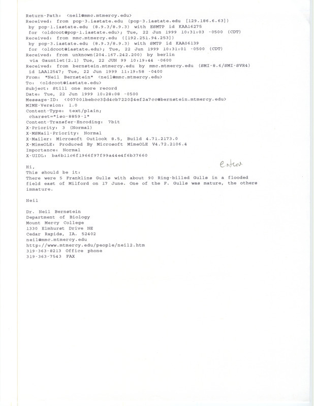 Printout of an email from Neil Bernstein to Jim Dinsmore dated June 22, 1999. Bernstein reports sighting five Franklin's Gulls with a flock of Ring-billed Gulls east of Milford. This item was used as supporting documentation for the Iowa Ornithologists' Union Quarterly field report of summer 1999.