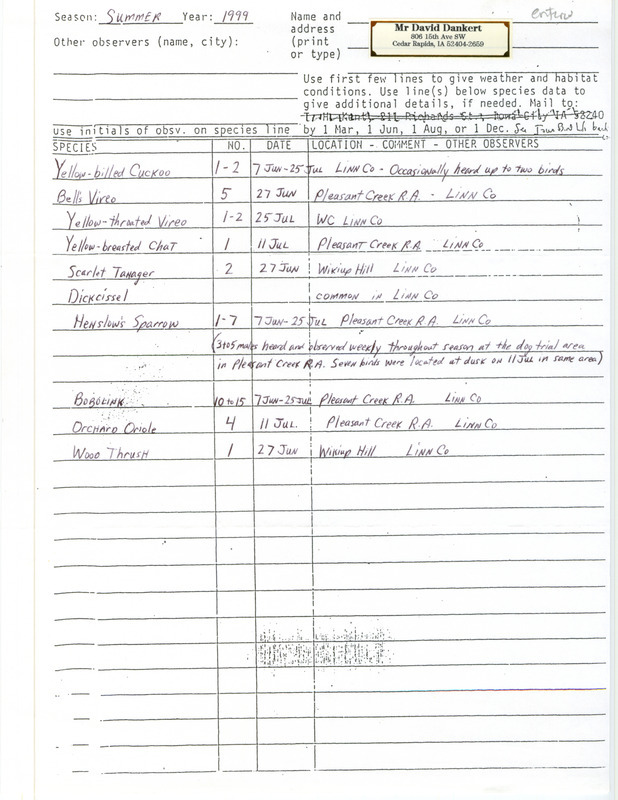 An annotated list of birds sighted by David Dankert. This item was used as supporting documentation for the Iowa Ornithologists' Union Quarterly field report of summer 1999.