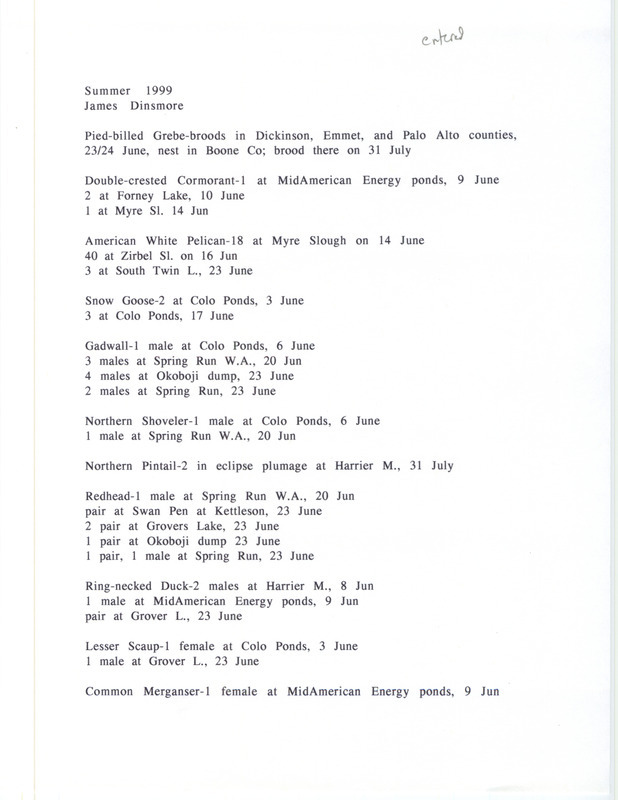 An annotated list of birds sighted by James Dinsmore. This item was used as supporting documentation for the Iowa Ornithologists' Union Quarterly field report of summer 1999.