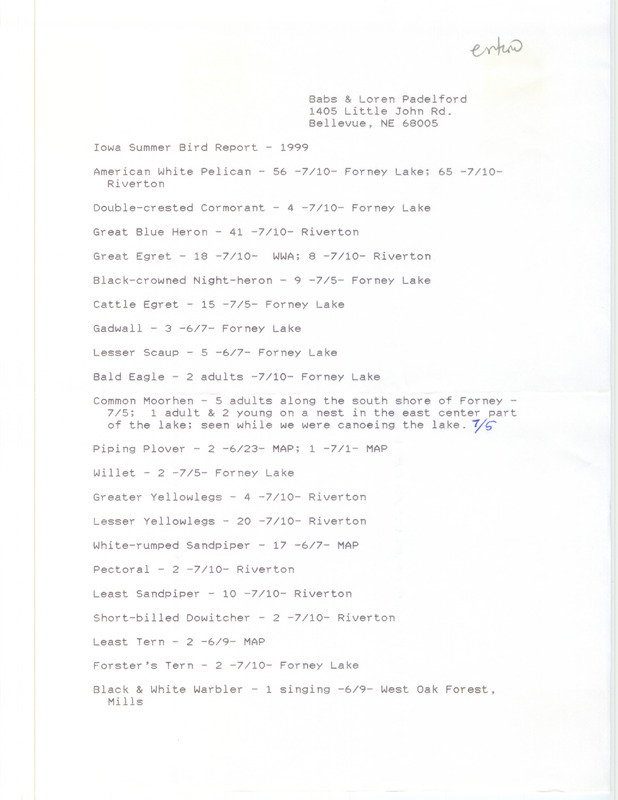 An annotated list of birds sighted by Babs and Loren Padelford. This item was used as supporting documentation for the Iowa Ornithologists' Union Quarterly field report of summer 1999.