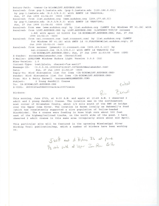 Printout of an email from Ric and Betty Zarwell to the Iowa Bird listserv dated June 27, 1999. Zarwell reports sighting two adult and two young Sandhill Cranes at a birding site known locally as Bakewell's Pond. This item was used as supporting documentation for the Iowa Ornithologists' Union Quarterly field report of summer 1999.