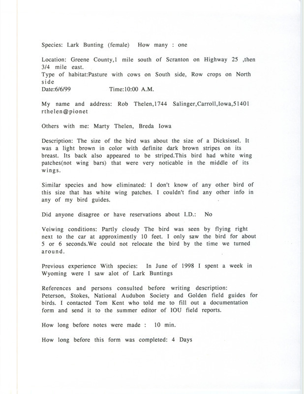 Documentation dated June 6, 1999 for the sighting of a Lark Bunting in Greene County by Rob Thelen. This item was used as supporting documentation for the Iowa Ornithologists' Union Quarterly field report of summer 1999.