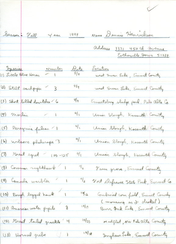 An annotated list of birds sighted by Dennis Henrickson. This item was used as supporting documentation for the Iowa Ornithologists' Union Quarterly field report of fall 1999.