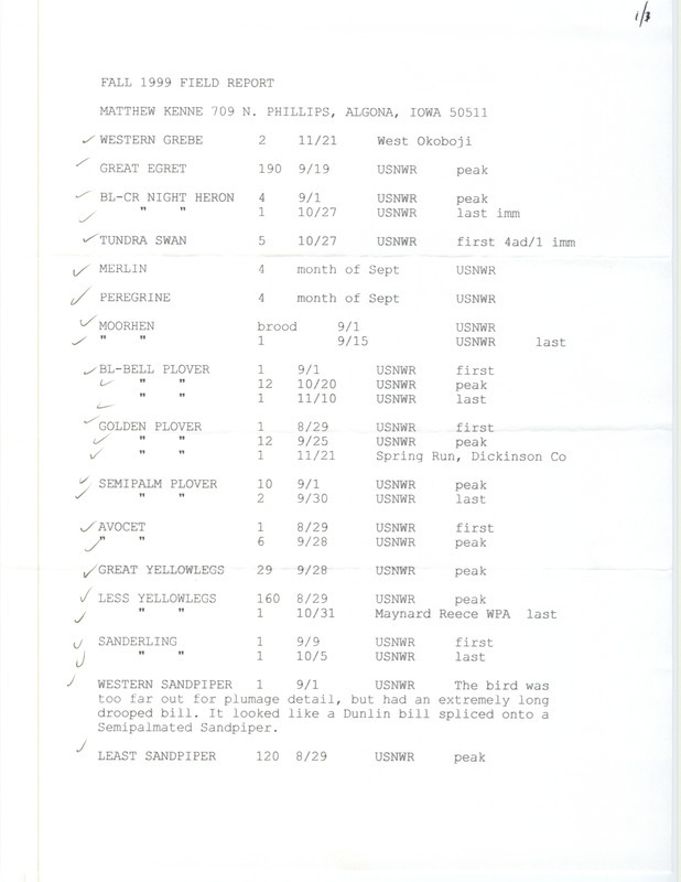 An annotated list of birds sighted by Matthew Kenne. This item was used as supporting documentation for the Iowa Ornithologists' Union Quarterly field report of fall 1999.