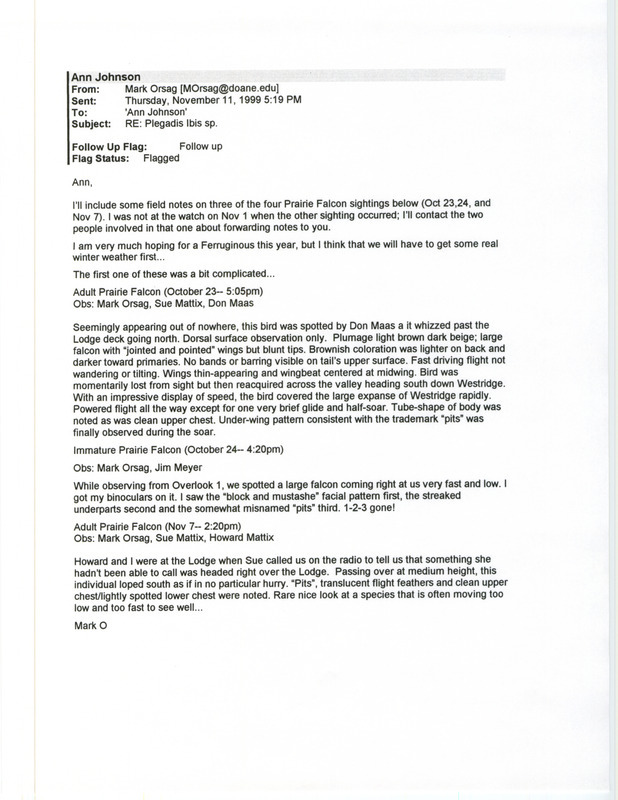 Printout of an email from Mark Orsag to Ann Johnson dated November 11, 1999. Orsag sends Johnson reports on three Prairie Falcon sightings at the Hitchcock Nature Area. This item was used as supporting documentation for the Iowa Ornithologists' Union Quarterly field report of fall 1999.