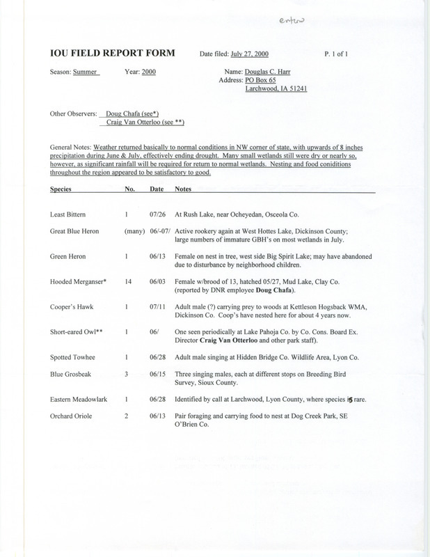 Summer report of birds found in northwest Iowa contributed by Douglas C. Harr. This item was used as supporting documentation for the Iowa Ornithologists' Union Quarterly field report of summer 2000.