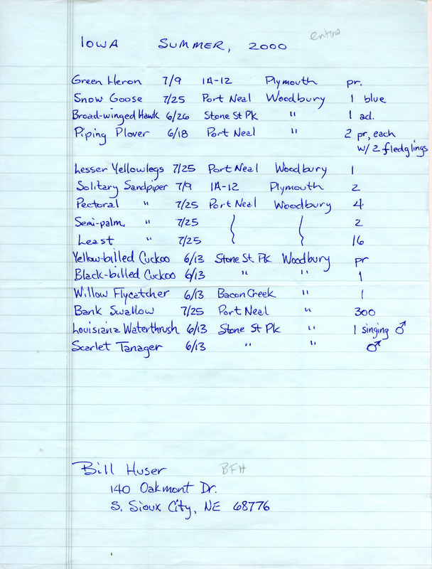 Summer report of birds found in northwest Iowa contributed by Bill F. Huser. This item was used as supporting documentation for the Iowa Ornithologists' Union Quarterly field report of summer 2000.