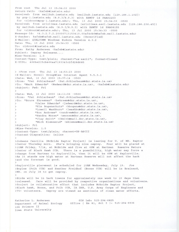 Email from Pat Schlarbaum forwarded by Kathy Andersen to James J. Dinsmore regarding the release of nine Osprey in Iowa, July 13, 2000. This item was used as supporting documentation for the Iowa Ornithologists' Union Quarterly field report of summer 2000.