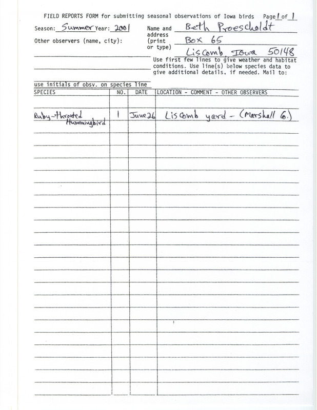 The field report consists of the sighting of a Ruby-throated Hummingbird contributed by Beth Proescholdt. This item was used as supporting documentation for the Iowa Ornithologists' Union Quarterly field report of summer 2001.