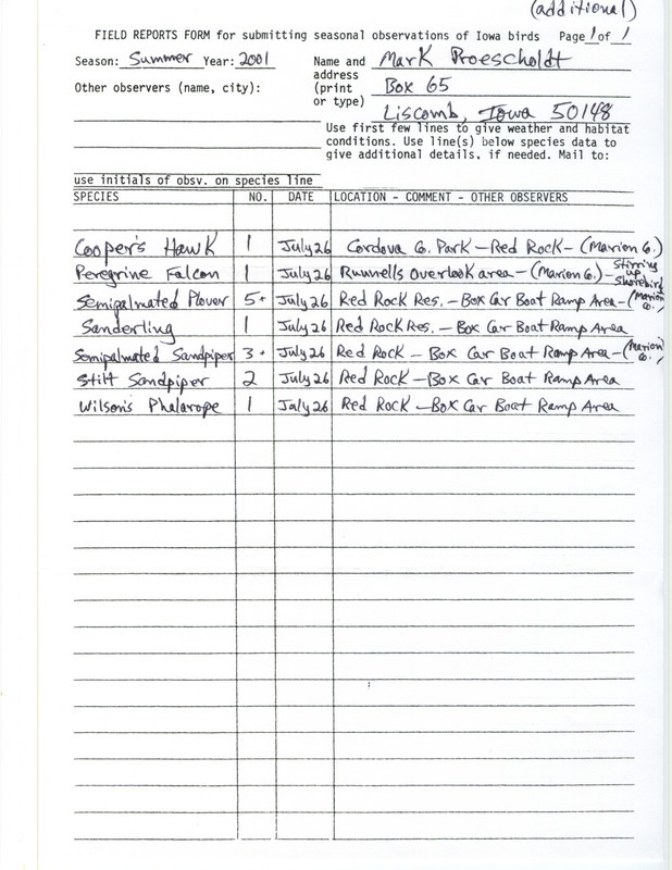 List of birds and locations contributed by Mark Proescholdt. Includes additions to his original summer bird sighting report. This item was used as supporting documentation for the Iowa Ornithologists' Union Quarterly field report of summer 2001.