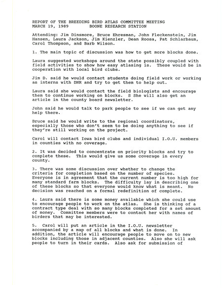 Report consists of the minutes of the Breeding Bird Atlas Committee meeting held March 19, 1989 at the Boone Research Station. The report includes an update on the progress of the project and a discussion on completing priority atlas blocks.