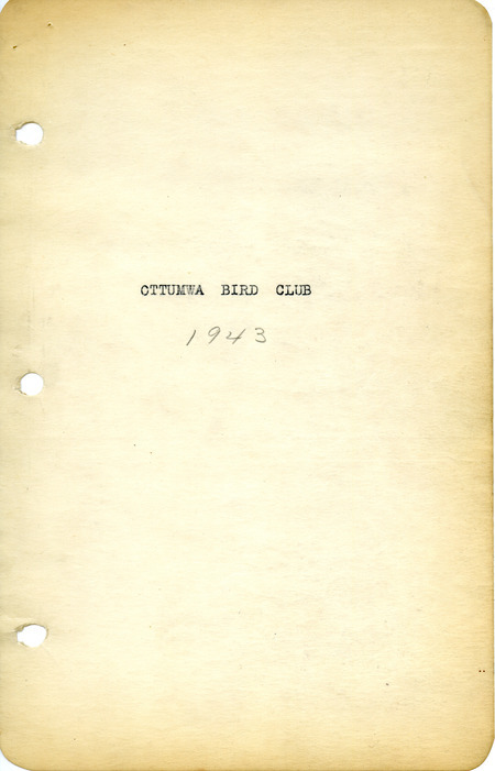 List of members of the Ottumwa Bird Club, dated 1943, and minutes from the meeting of the group, January 6, 1944. The minutes report a talk given by Wilbur Dole, the results of a local bird County, and the names of recently elected committee officers.